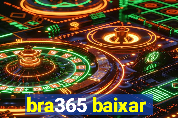 bra365 baixar